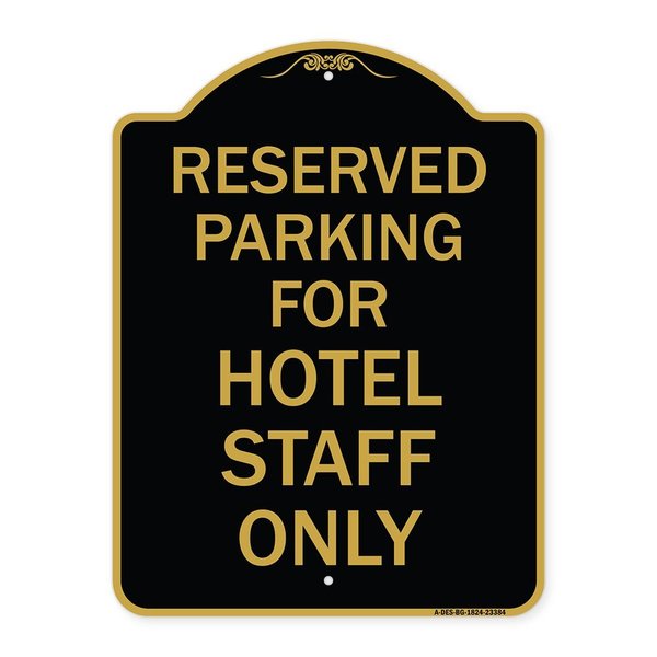 Signmission Parking Reserved for Hotel Staff Only, Black & Gold Aluminum Sign, 18" x 24", BG-1824-23384 A-DES-BG-1824-23384